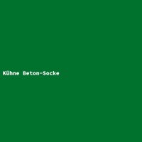 K&uuml;hne Beton-Socke