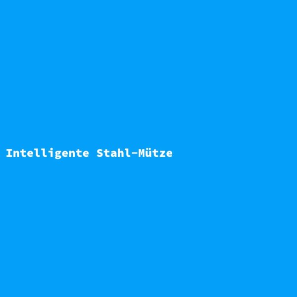 Intelligente Stahl-M&uuml;tze
