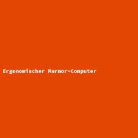Ergonomischer Marmor-Computer