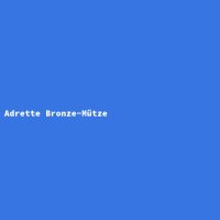 Adrette Bronze-M&uuml;tze