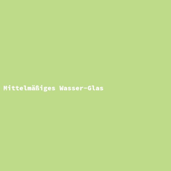 Mittelm&auml;&szlig;iges Wasser-Glas