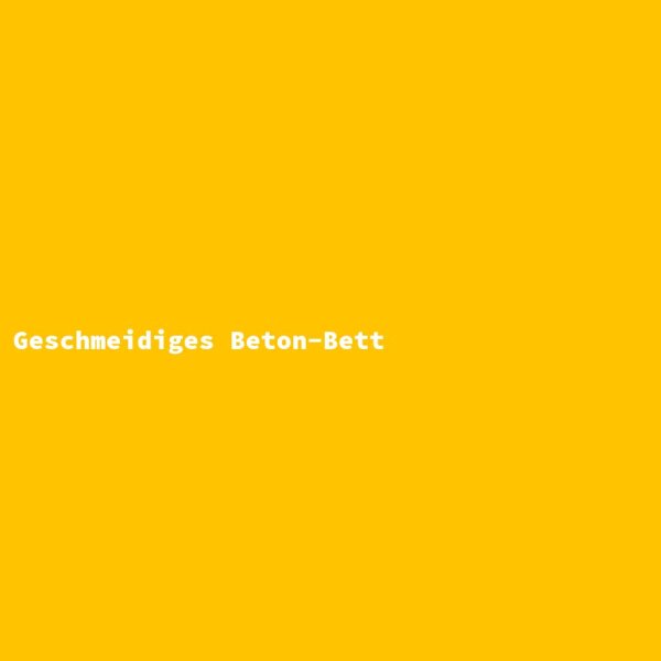 Geschmeidiges Beton-Bett