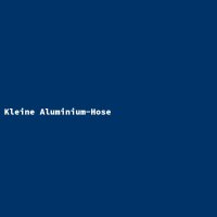 Kleine Aluminium-Hose