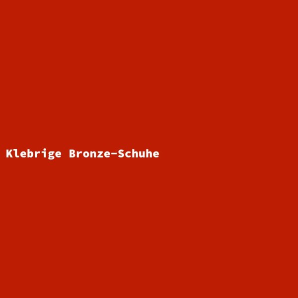 Klebrige Bronze-Schuhe