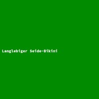 Langlebiger Seide-Bikini