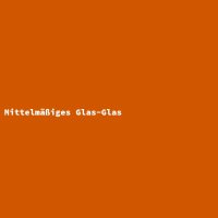 Mittelm&auml;&szlig;iges Glas-Glas