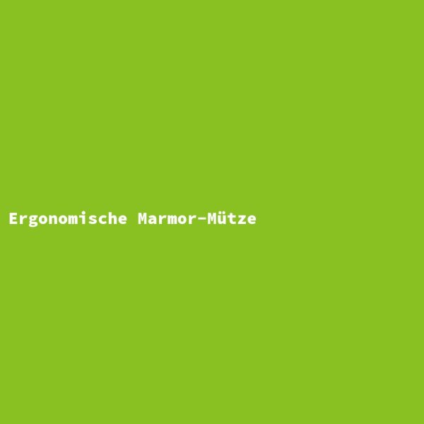Ergonomische Marmor-M&uuml;tze