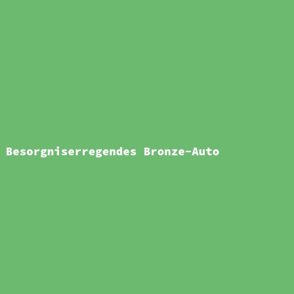 Besorgniserregendes Bronze-Auto