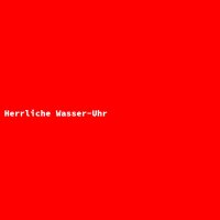 Herrliche Wasser-Uhr