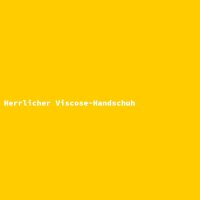 Herrlicher Viscose-Handschuh