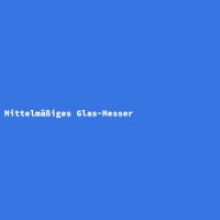Mittelm&auml;&szlig;iges Glas-Messer