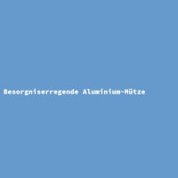 Besorgniserregende Aluminium-M&uuml;tze