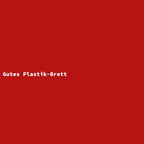 Gutes Plastik-Brett