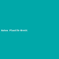 Gutes Plastik-Brett
