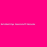 Reichhaltige Kunststoff-Rutsche