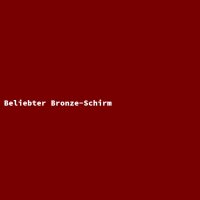 Beliebter Bronze-Schirm