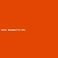 Gute Baumwolle-Uhr