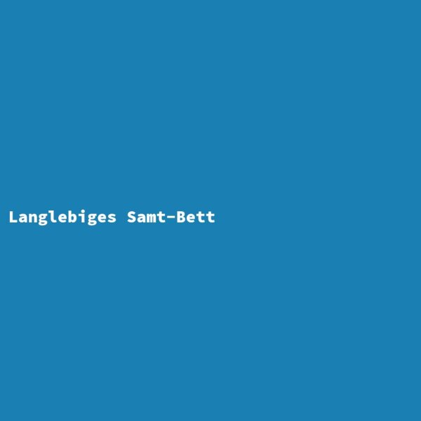 Langlebiges Samt-Bett