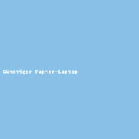 G&uuml;nstiger Papier-Laptop