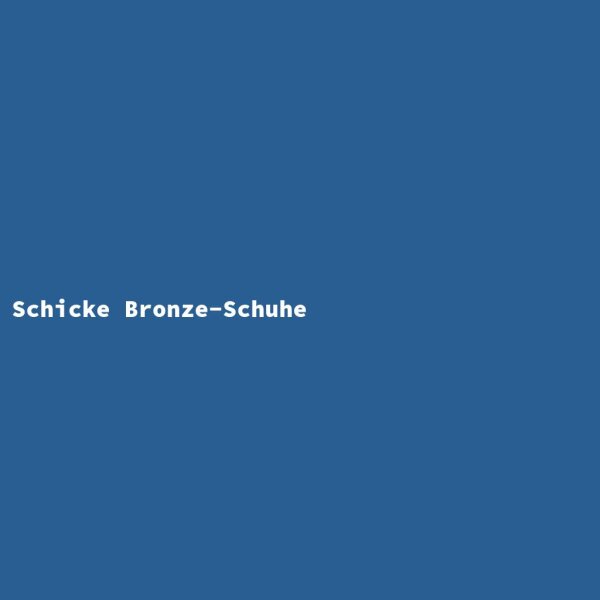 Schicke Bronze-Schuhe