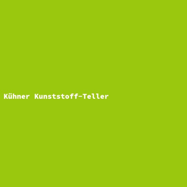 K&uuml;hner Kunststoff-Teller