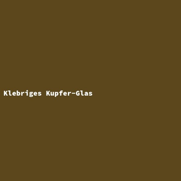 Klebriges Kupfer-Glas