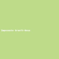 Imposante Granit-Hose
