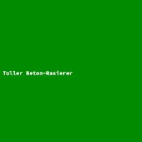 Toller Beton-Rasierer