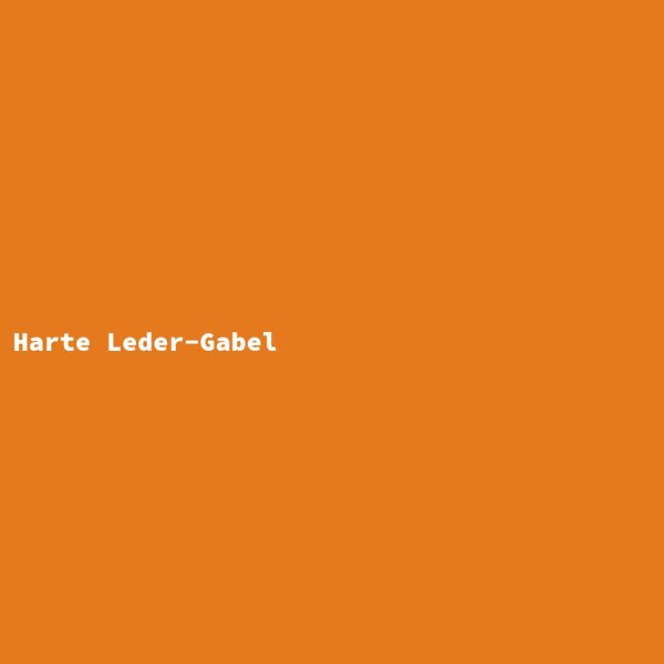 Harte Leder-Gabel