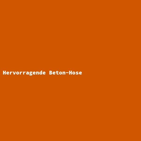 Hervorragende Beton-Hose