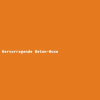 Hervorragende Beton-Hose