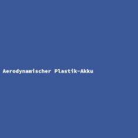 Aerodynamischer Plastik-Akku