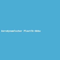 Aerodynamischer Plastik-Akku