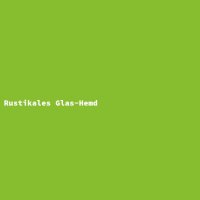 Rustikales Glas-Hemd