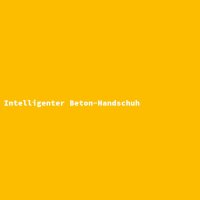 Intelligenter Beton-Handschuh