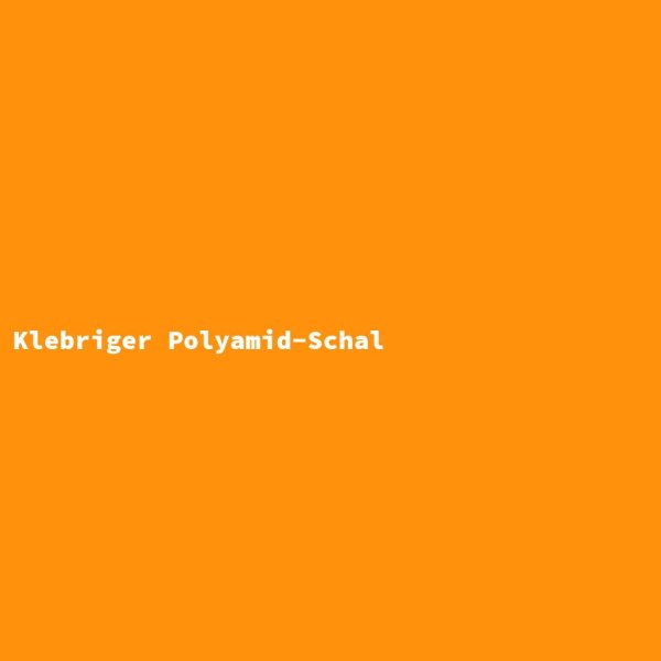 Klebriger Polyamid-Schal