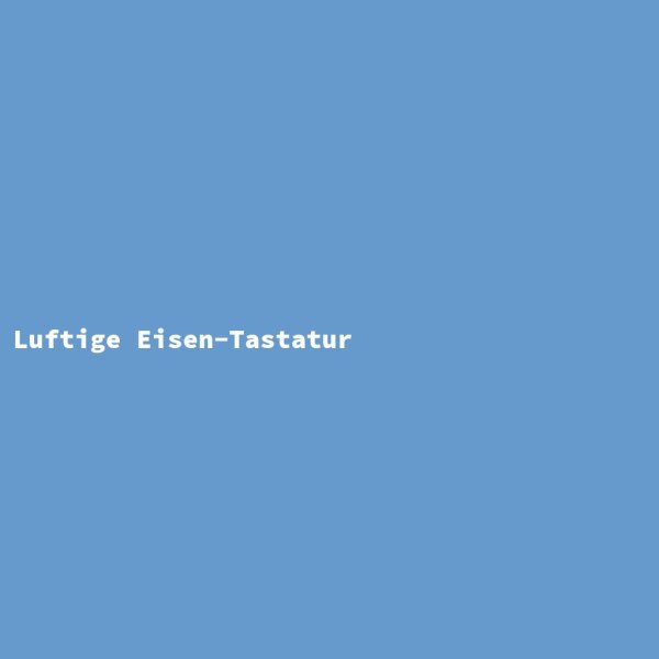 Luftige Eisen-Tastatur