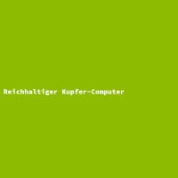 Reichhaltiger Kupfer-Computer