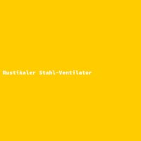 Rustikaler Stahl-Ventilator