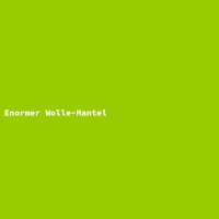 Enormer Wolle-Mantel