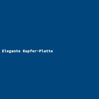 Elegante Kupfer-Platte