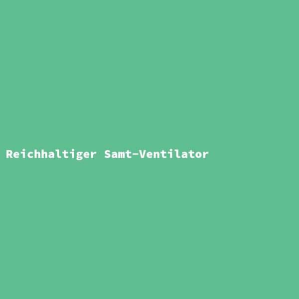 Reichhaltiger Samt-Ventilator