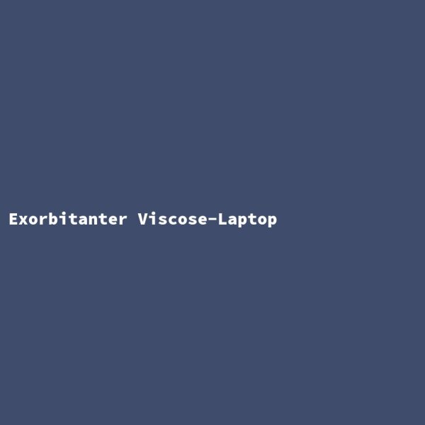 Exorbitanter Viscose-Laptop