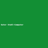 Guter Stahl-Computer