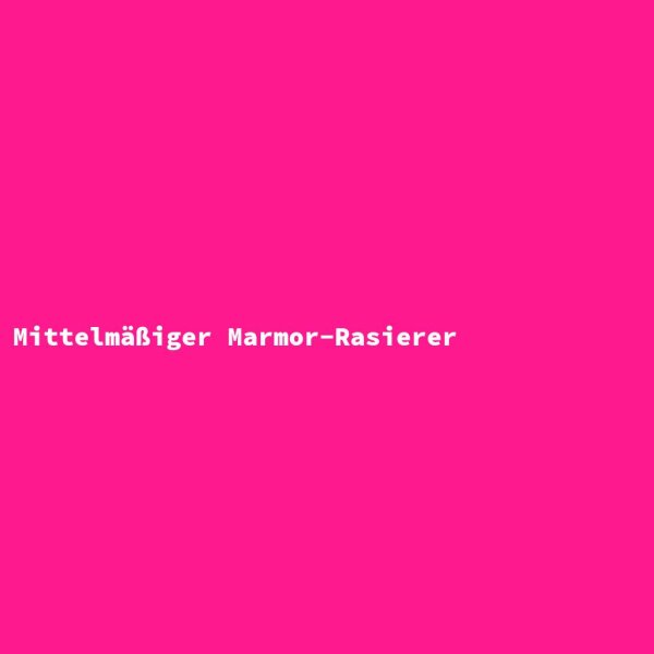Mittelm&auml;&szlig;iger Marmor-Rasierer