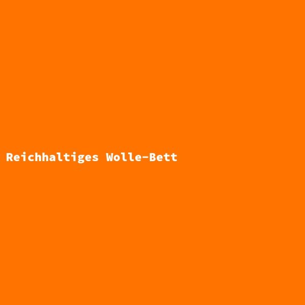 Reichhaltiges Wolle-Bett