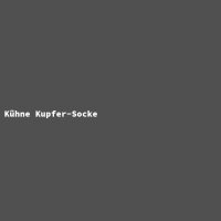 K&uuml;hne Kupfer-Socke