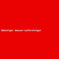 G&uuml;nstiger Wasser-Luftreiniger