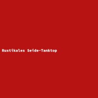 Rustikales Seide-Tanktop