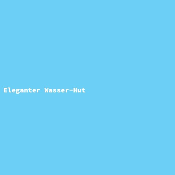 Eleganter Wasser-Hut